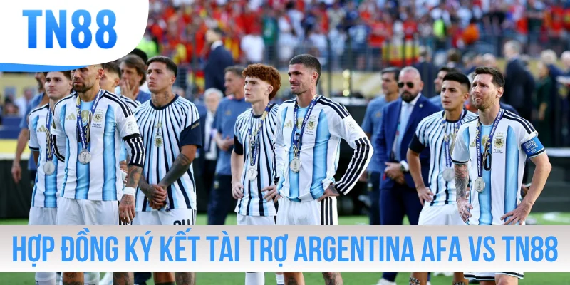 Hợp đồng ký kết tài trợ Argentina AFA vs TN88