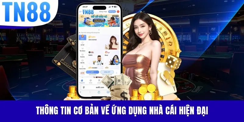 Thông tin cơ bản về ứng dụng nhà cái hiện đại